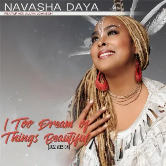 I Too Dream of Things Beautiful (Jazz Version) by Navasha Daya