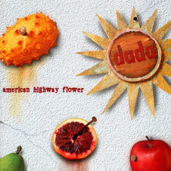 American Highway Flower by Dada