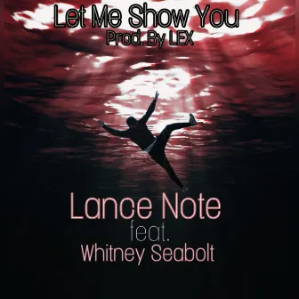 Let Me Show You by Lance Note