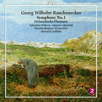 Rauchenecker: Orchestral Works by Georg Wilhelm Rauchenecker