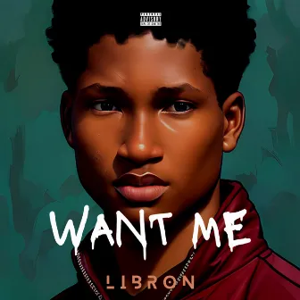 Want Me by Libron