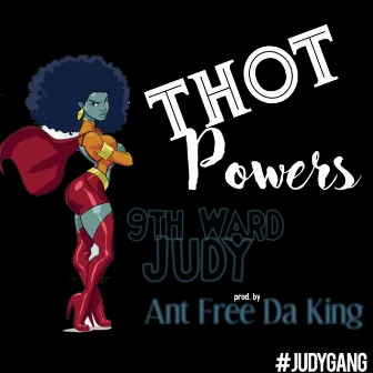 Thot Powers by 9th Ward Judy