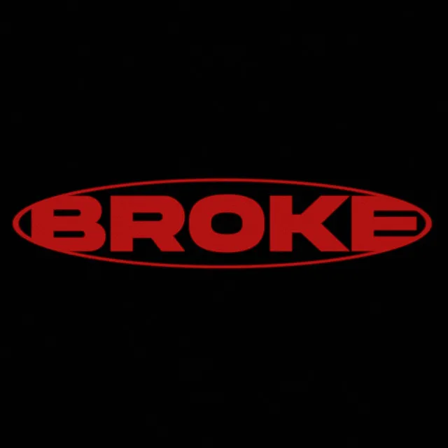 broke