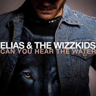 Can You Hear The Water by Elias & The Wizzkids