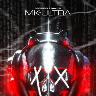 Mk-Ultra by Doc Glock