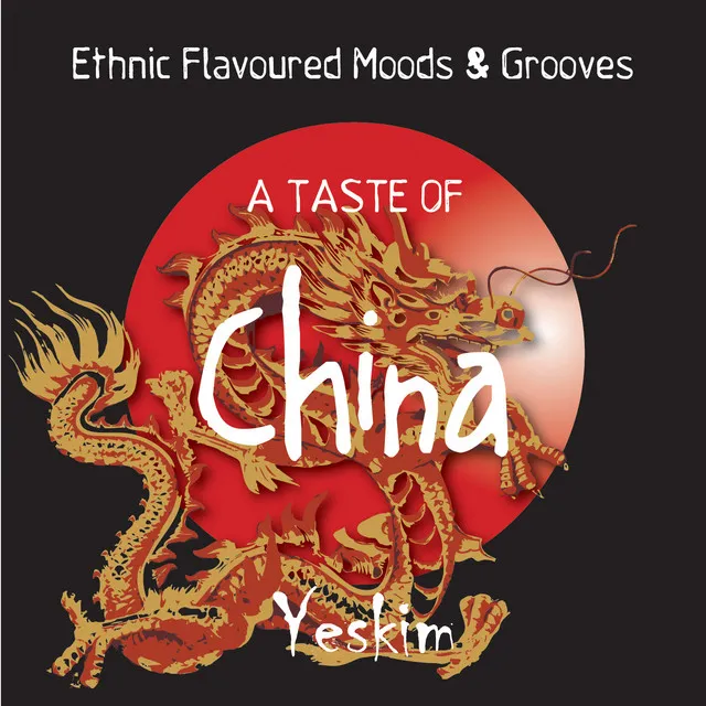 A Taste of China (Eastern Flavoured Moods & Grooves)