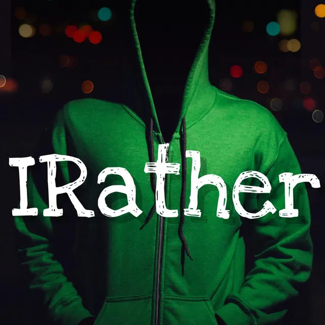 I Rather