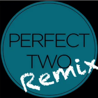 Perfect Two Remix by Auburn