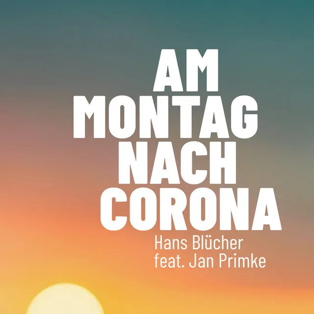 Am Montag nach Corona