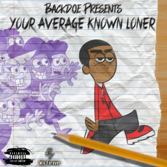 Your Average Known Loner by BackDoe