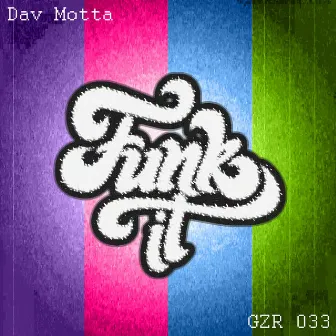 Funk It by Dav Motta