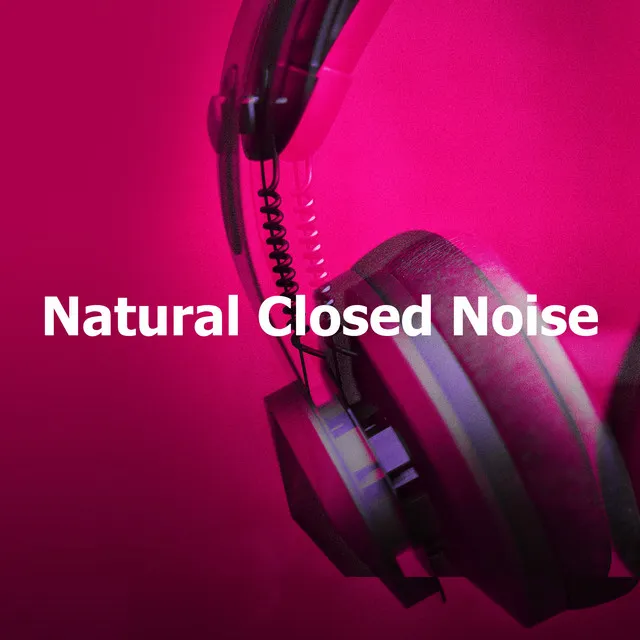 Natural Closed Noise