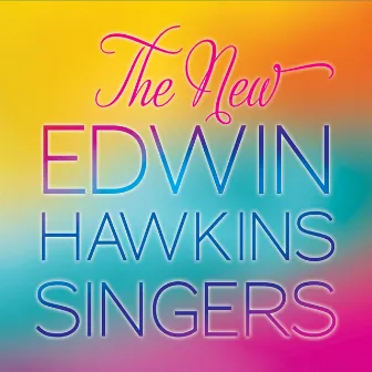 The New Edwin Hawkins Singers by Edwin Hawkins