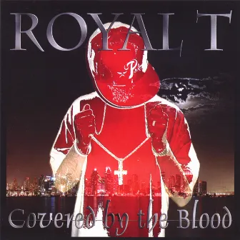 Covered By The Blood by RoyalT