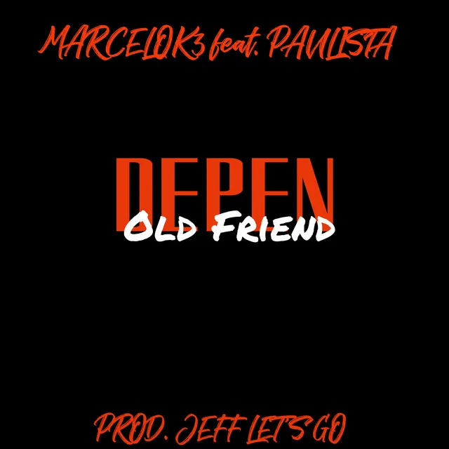 Depen (Old Friend)