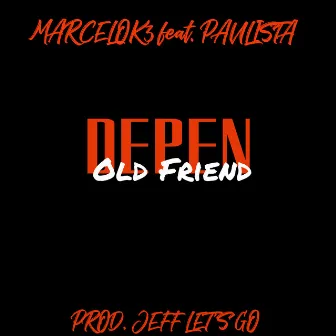 Depen (Old Friend) by Jeff let's go