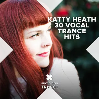 30 Vocal Trance Hits by Katty Heath