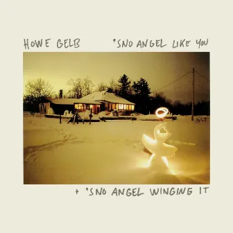 'Sno Angel Like You + 'Sno Angel Winging It by Howe Gelb