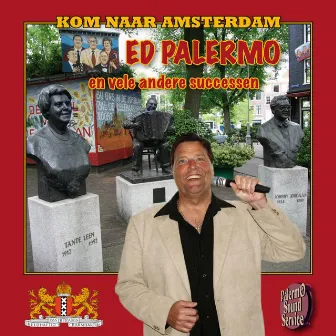 Kom Naar Amsterdam by Ed Palermo