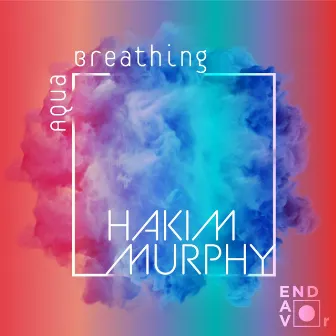 Aqua Breathing by Hakim Murphy