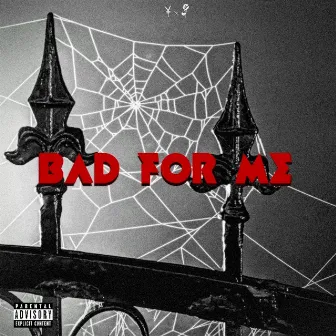 BAD FOR ME by Ja¥en X District