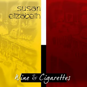 Wine and Cigarettes by Susan Elizabeth