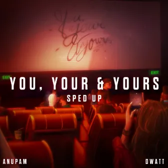 You, Your & Yours (Sped Up) by DWatt