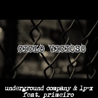 Ciclo Vicioso by Underground Company