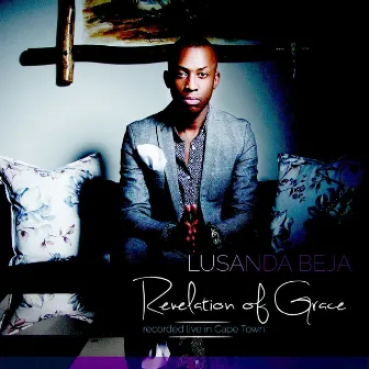 Revelation of Grace (Live in Cape Town) by Lusanda Beja