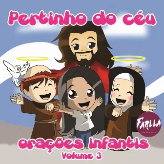 Pertinho do Céu: Orações Infantis, Vol. 3 by Farlla