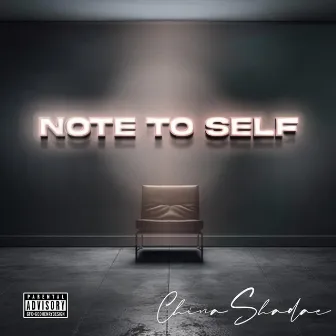 NOTE TO SELF by China Shadae