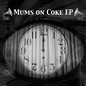 Mum's On Coke (Remixes) by The Cuckoo Clocks