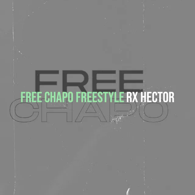 Free Chapo (Freestyle)