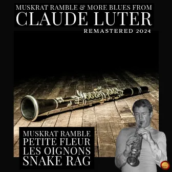 Muskrat Ramble & More Blues from Claude Luter (Remastered 2024) by Claude Luter