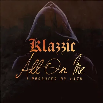 All On Me by Klazzic