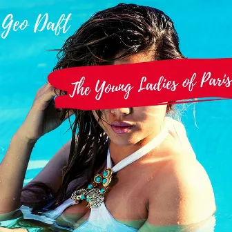 Young Ladies of Paris by Geo Daft