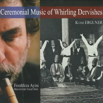 Ferahfeza Mevlevi Ayini / Hamamîzâde İsmail Dede by Kudsi Erguner