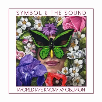 World We Know / Oblivion EP by Symbol & The Sound