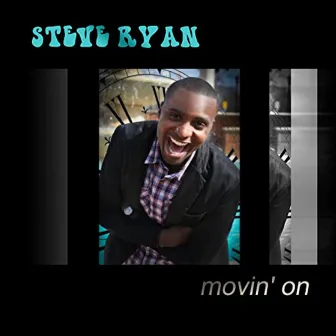 Movin' On by Steve Ryan