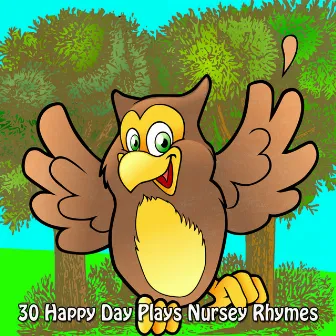 30 Happy Day Plays Nursey Rhymes by Unknown Artist