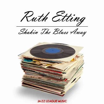 Shakin The Blues Away by Ruth Etting