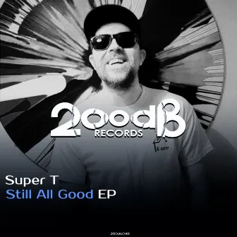 Still All Good by Super T