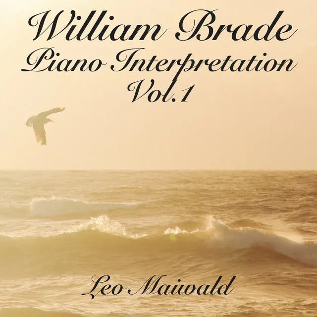 William Brade: Piano Interpretation, Vol. 1 (Newe ausserlesene Paduanen und Galliarden)