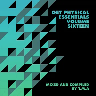 Get Physical Presents: Essentials, Vol. 16 - Mixed & Compiled by T.M.A by T.M.A