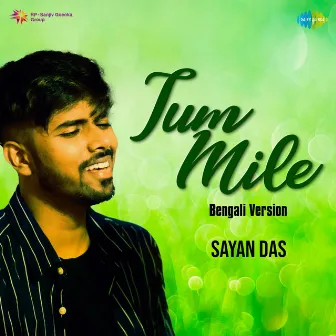 Tum Mile (Bengali Version) by Sayan Das