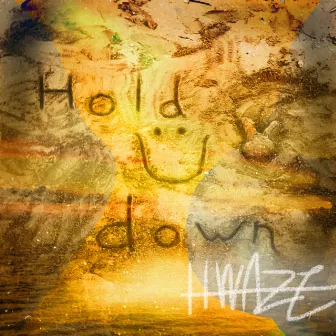 Hold U down by HWAZE