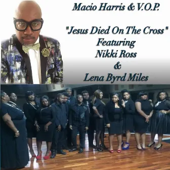 Jesus Died on the Cross by Macio Harris