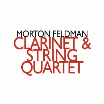 Feldman : Clarinet and String Quartet by Ib Hausmann