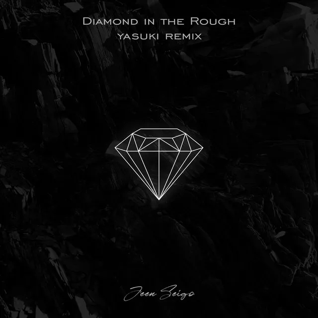 Diamond In The Rough - YASUKI Remix