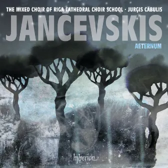 Jančevskis: Aeternum & Other Choral Works by Jēkabs Jančevskis